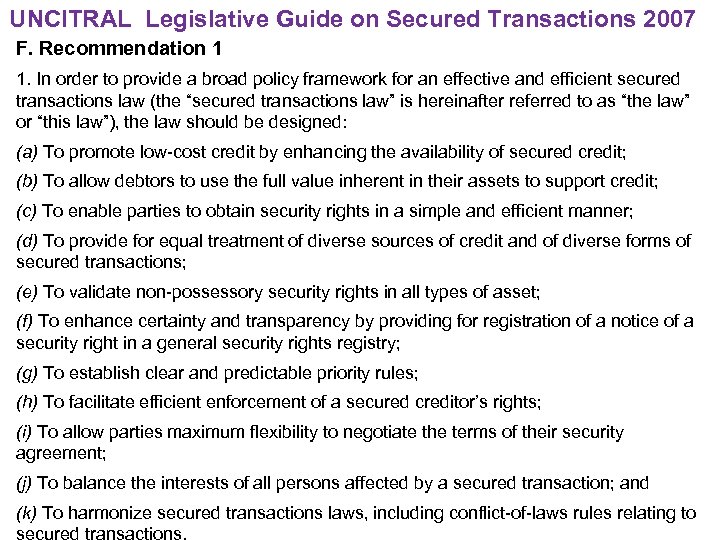 UNCITRAL Legislative Guide on Secured Transactions 2007 F. Recommendation 1 1. In order to