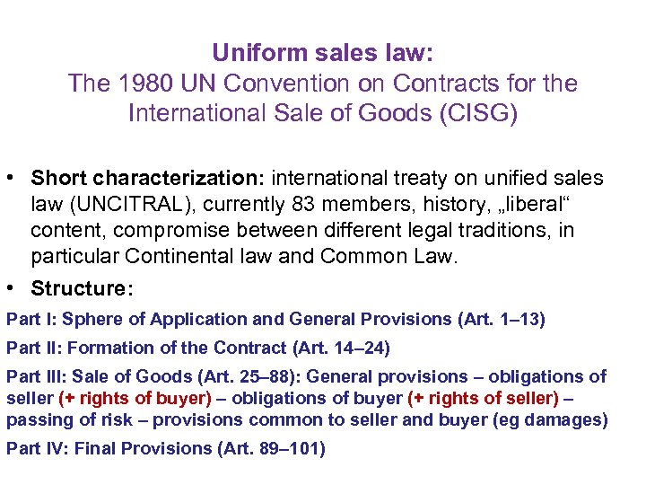 Uniform sales law: The 1980 UN Convention on Contracts for the International Sale of