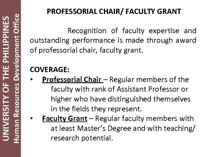 Human Resources Development Office UNIVERSITY OF THE PHILIPPINES PROFESSORIAL CHAIR/ FACULTY GRANT Recognition of