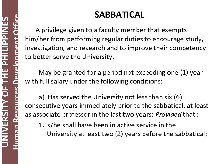 Human Resources Development Office UNIVERSITY OF THE PHILIPPINES SABBATICAL A privilege given to a