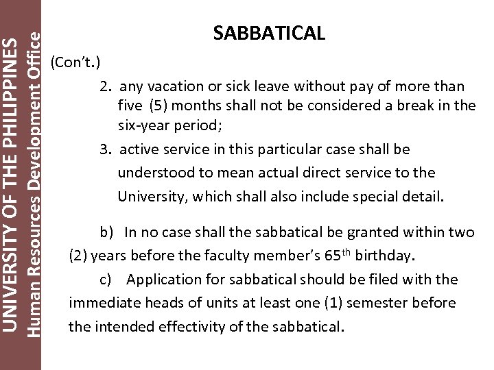 Human Resources Development Office UNIVERSITY OF THE PHILIPPINES SABBATICAL (Con’t. ) 2. any vacation