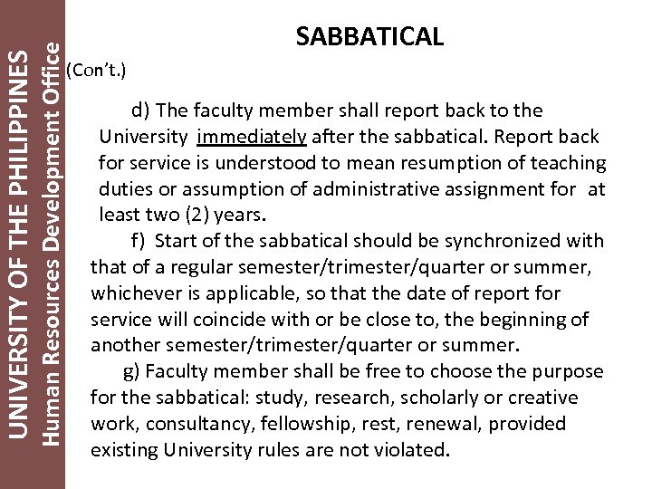 Human Resources Development Office UNIVERSITY OF THE PHILIPPINES SABBATICAL (Con’t. ) d) The faculty