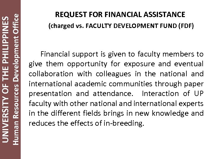 Human Resources Development Office UNIVERSITY OF THE PHILIPPINES REQUEST FOR FINANCIAL ASSISTANCE (charged vs.