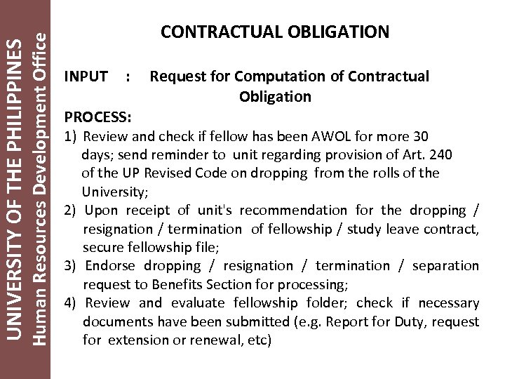 Human Resources Development Office UNIVERSITY OF THE PHILIPPINES CONTRACTUAL OBLIGATION INPUT : PROCESS: Request