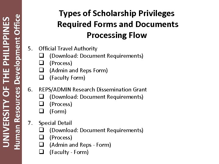 Human Resources Development Office UNIVERSITY OF THE PHILIPPINES Types of Scholarship Privileges Required Forms