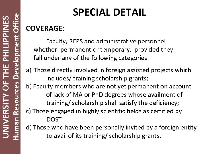 Human Resources Development Office UNIVERSITY OF THE PHILIPPINES SPECIAL DETAIL COVERAGE: Faculty, REPS and