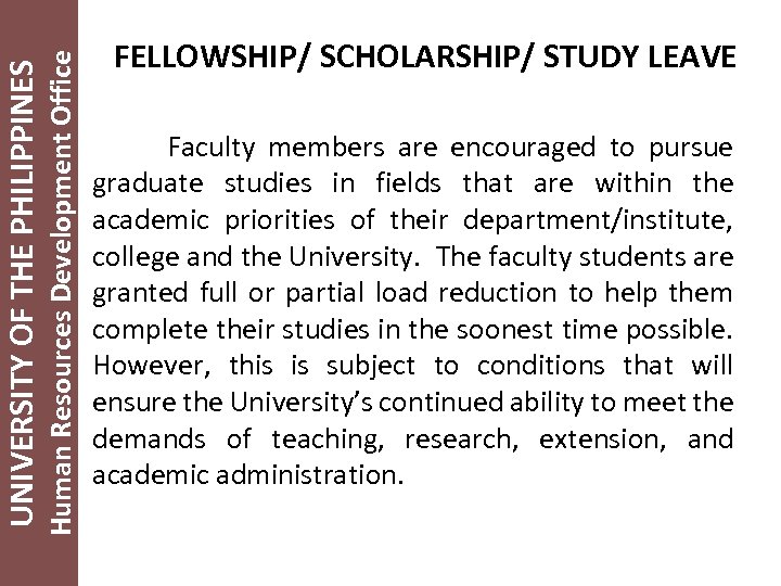 Human Resources Development Office UNIVERSITY OF THE PHILIPPINES FELLOWSHIP/ SCHOLARSHIP/ STUDY LEAVE Faculty members