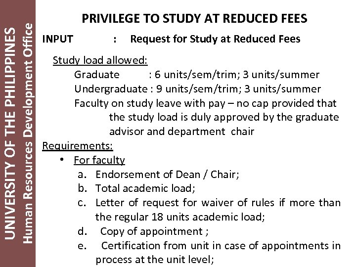 Human Resources Development Office UNIVERSITY OF THE PHILIPPINES PRIVILEGE TO STUDY AT REDUCED FEES