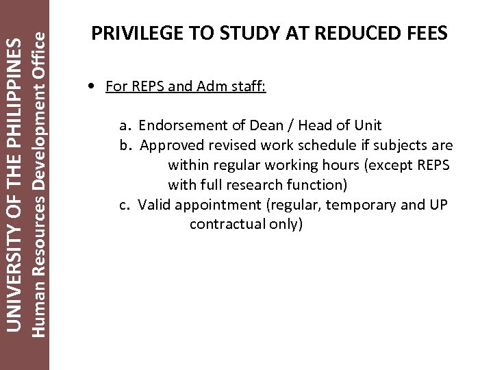 Human Resources Development Office UNIVERSITY OF THE PHILIPPINES PRIVILEGE TO STUDY AT REDUCED FEES