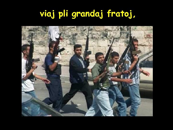 viaj pli grandaj fratoj, 