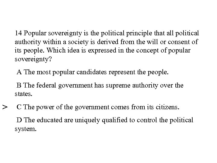 14 Popular sovereignty is the political principle that all political authority within a society