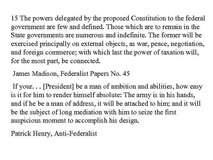 15 The powers delegated by the proposed Constitution to the federal government are few