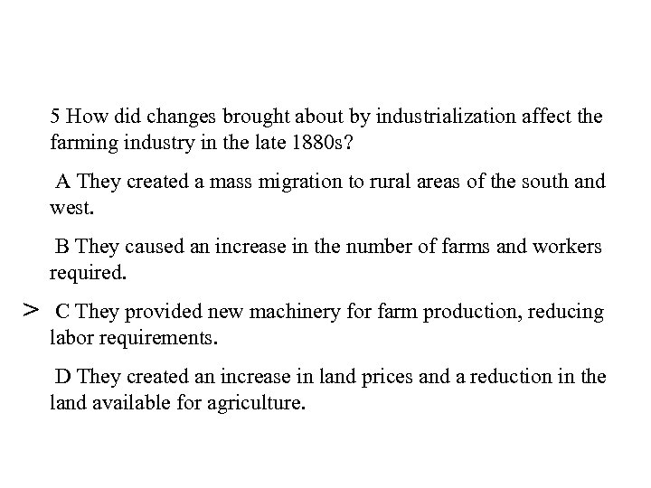 5 How did changes brought about by industrialization affect the farming industry in the
