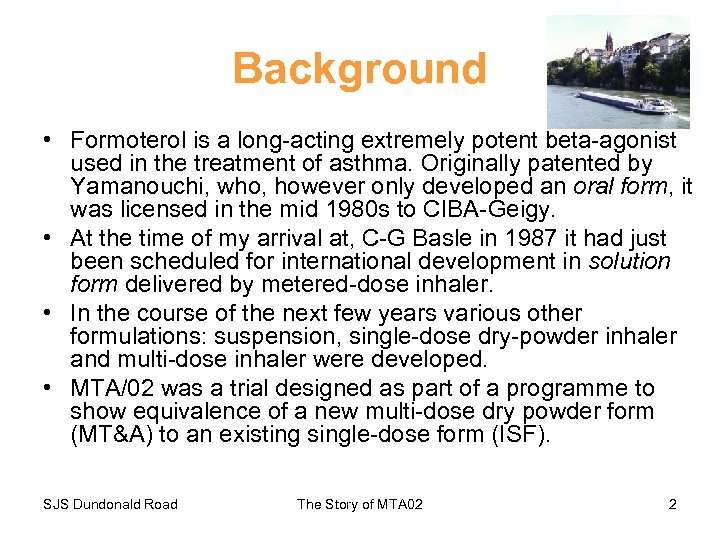Background • Formoterol is a long-acting extremely potent beta-agonist used in the treatment of