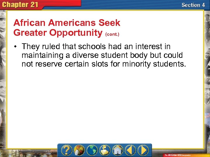 African Americans Seek Greater Opportunity (cont. ) • They ruled that schools had an