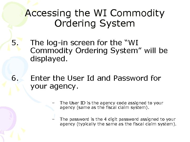 Accessing the WI Commodity Ordering System 5. The log-in screen for the “WI Commodity