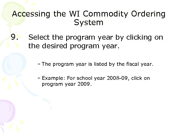 Accessing the WI Commodity Ordering System 9. Select the program year by clicking on