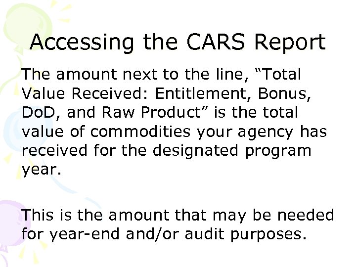 Accessing the CARS Report The amount next to the line, “Total Value Received: Entitlement,