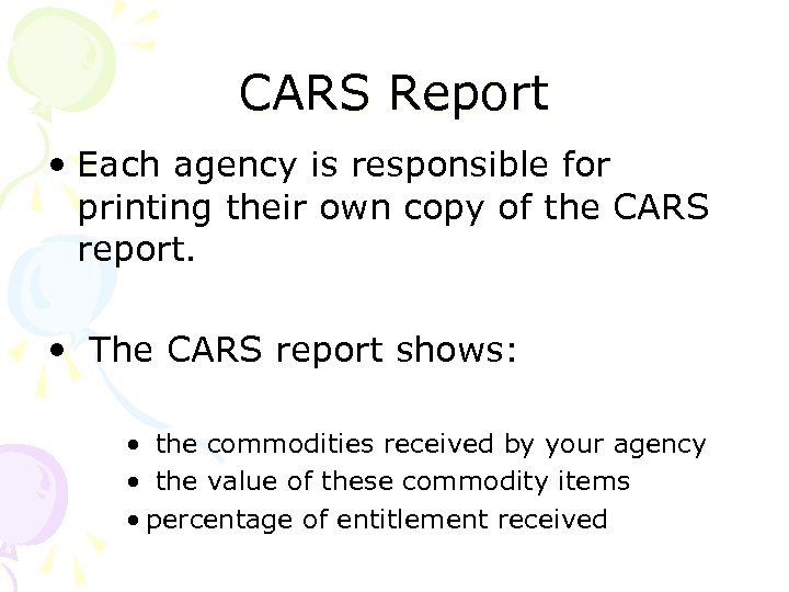 CARS Report • Each agency is responsible for printing their own copy of the