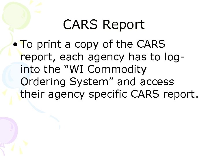 CARS Report • To print a copy of the CARS report, each agency has
