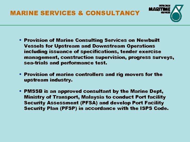 MARINE SERVICES & CONSULTANCY • Provision of Marine Consulting Services on Newbuilt Vessels for