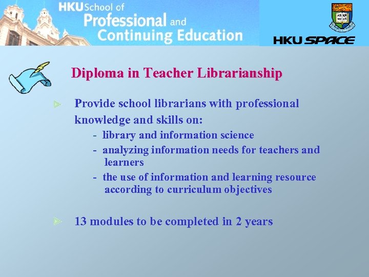 Diploma in Teacher Librarianship Provide school librarians with professional knowledge and skills on: -