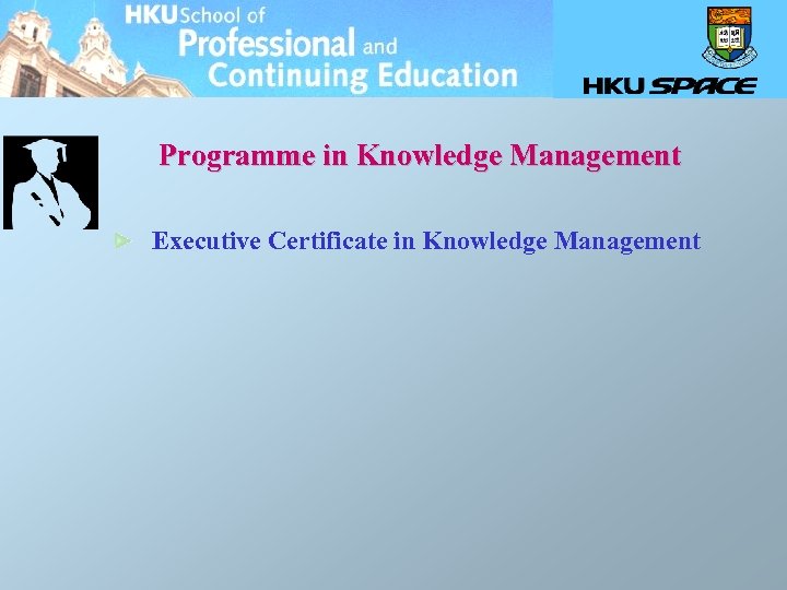 Programme in Knowledge Management Executive Certificate in Knowledge Management 