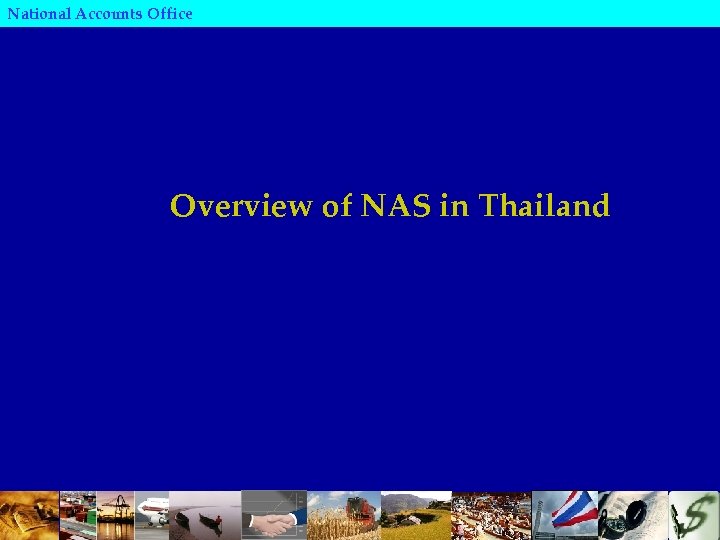 National Accounts Office Overview of NAS in Thailand 