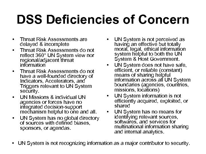 DSS Deficiencies of Concern • • • Threat Risk Assessments are delayed & incomplete