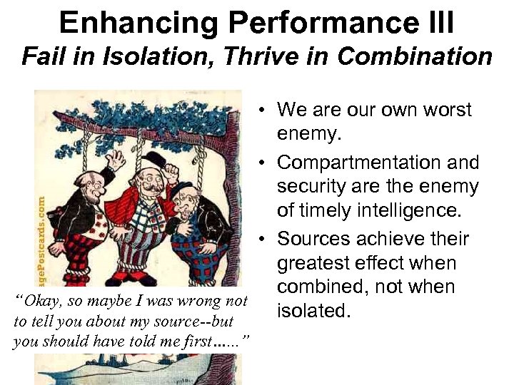 Enhancing Performance III Fail in Isolation, Thrive in Combination • We are our own