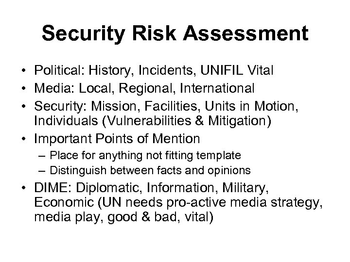 Security Risk Assessment • Political: History, Incidents, UNIFIL Vital • Media: Local, Regional, International
