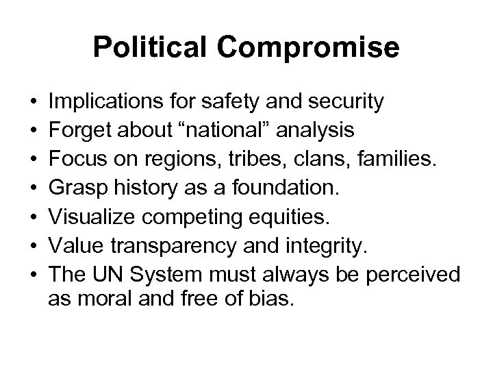 Political Compromise • • Implications for safety and security Forget about “national” analysis Focus