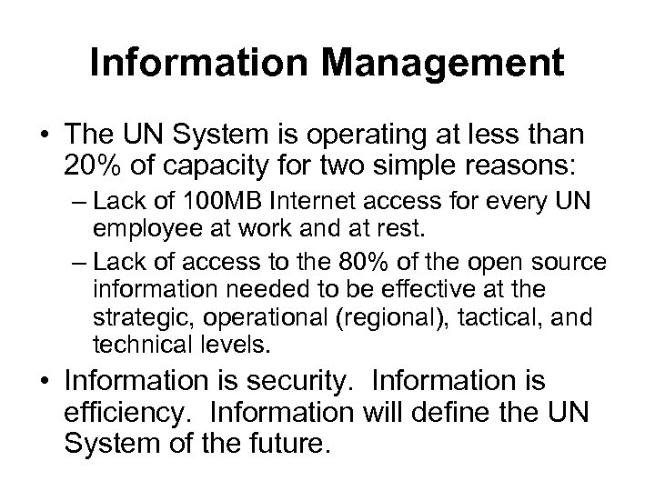 Information Management • The UN System is operating at less than 20% of capacity