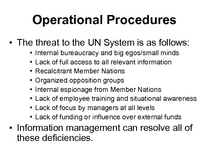 Operational Procedures • The threat to the UN System is as follows: • •