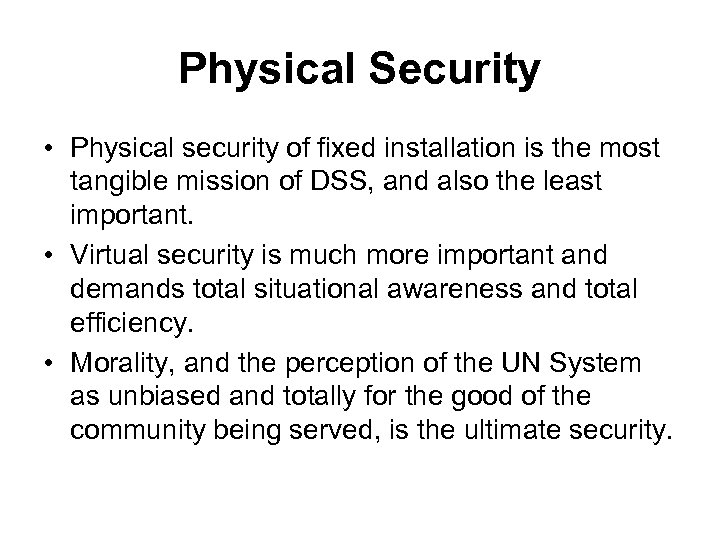 Physical Security • Physical security of fixed installation is the most tangible mission of