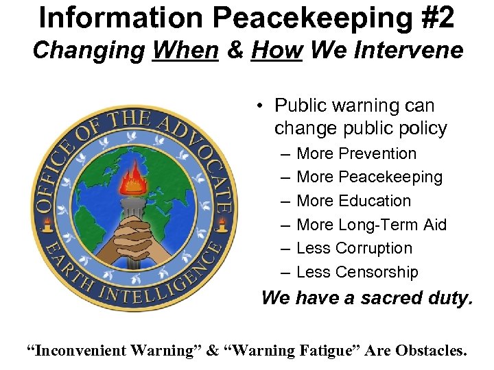 Information Peacekeeping #2 Changing When & How We Intervene • Public warning can change