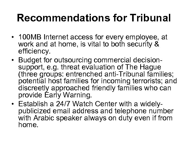 Recommendations for Tribunal • 100 MB Internet access for every employee, at work and