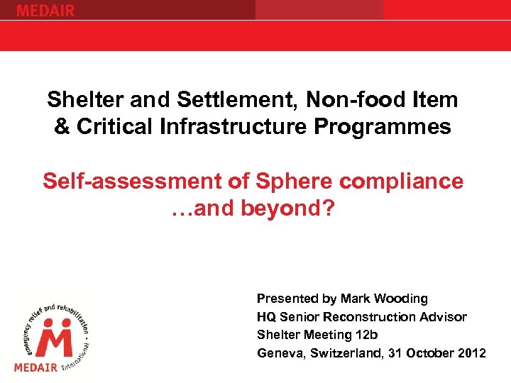 Shelter and Settlement, Non-food Item & Critical Infrastructure Programmes Self-assessment of Sphere compliance …and