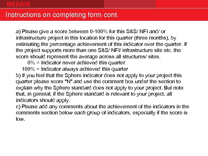 Instructions on completing form cont. a) Please give a score between 0 -100% for