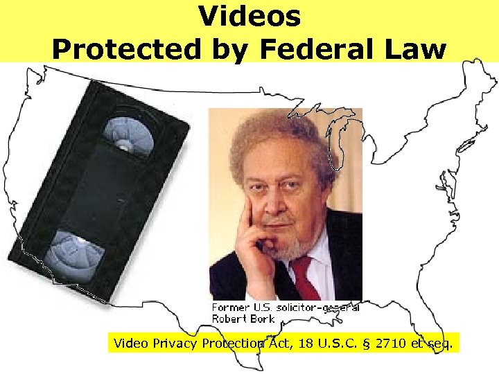 Videos Protected by Federal Law Video Privacy Protection Act, 18 U. S. C. §