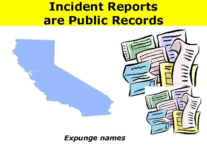 Incident Reports are Public Records Expunge names 