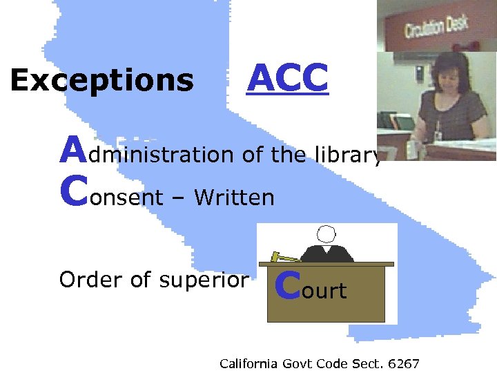 Exceptions ACC Administration of the library Consent – Written Order of superior Court California