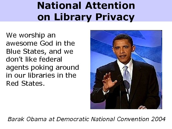 National Attention on Library Privacy We worship an awesome God in the Blue States,