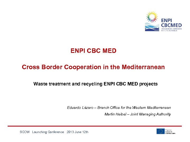 ENPI CBC MED Cross Border Cooperation in the Mediterranean Waste treatment and recycling ENPI