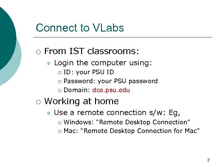 Connect to VLabs ¡ From IST classrooms: l Login the computer using: ID: your