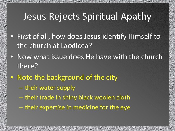 Jesus Rejects Spiritual Apathy • First of all, how does Jesus identify Himself to