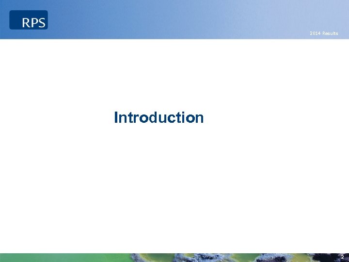 2014 Results Introduction 2 