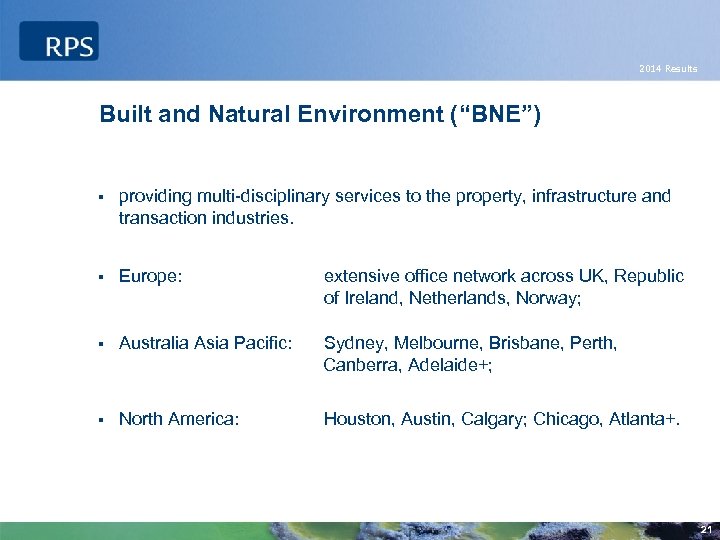 2014 Results Built and Natural Environment (“BNE”) § providing multi-disciplinary services to the property,