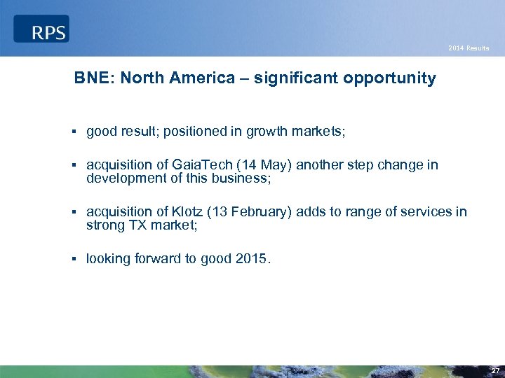 2014 Results BNE: North America – significant opportunity § good result; positioned in growth