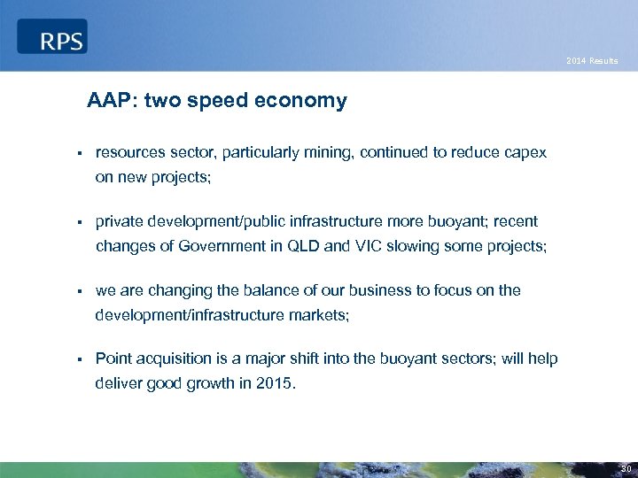 2014 Results AAP: two speed economy § resources sector, particularly mining, continued to reduce